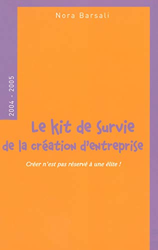 Beispielbild fr Le kit de survie de la cration d'entreprise zum Verkauf von Ammareal