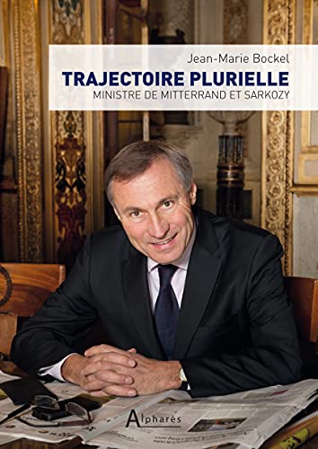 Beispielbild fr Trajectoire Plurielle : Ministre De Mitterrand Et Sarkozy zum Verkauf von RECYCLIVRE