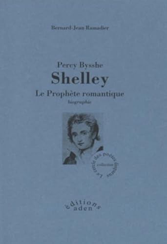 Beispielbild fr Percy Bysshe Shelley: Le prophte romantique zum Verkauf von Ammareal