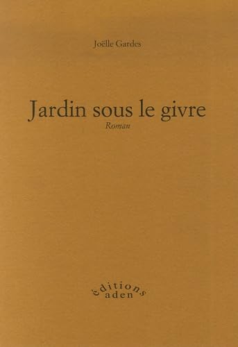 Beispielbild fr Jardin sous le givre [Paperback] Gardes, Joëlle zum Verkauf von LIVREAUTRESORSAS