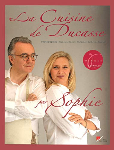9782848440170: La Cuisine de Ducasse par Sophie