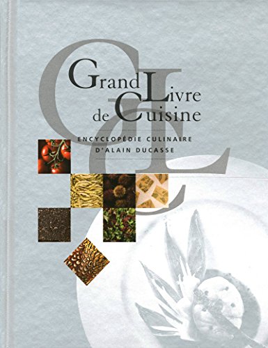 9782848440507: GRAND LIVRE DE CUISINE D'ALAIN DUCASSE