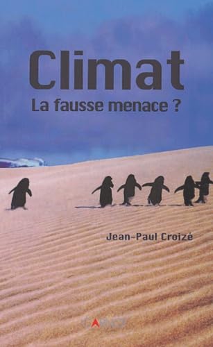 Imagen de archivo de Le climat : La Fausse Menace? a la venta por Ammareal