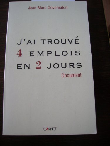 Beispielbild fr J'ai trouv 4 emplois en 2 jours zum Verkauf von Ammareal