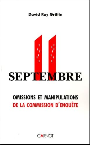 11 septembre: Omissions et manipulations de la Commission d'enquÃªte (French Edition) (9782848551333) by [???]