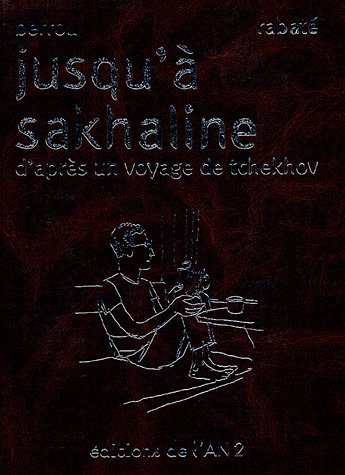 Beispielbild fr Jusqu' Sakhaline: D'aprs un voyage de Tchekhov zum Verkauf von Ammareal