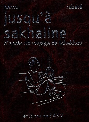 Stock image for Jusqu' Sakhaline: D'aprs un voyage de Tchekhov for sale by Ammareal