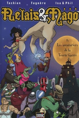 Beispielbild fr Relais et Mago, tome 1 : Les aventuriers de la Tourte Sacre zum Verkauf von Ammareal