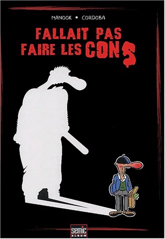 Imagen de archivo de Fallait Pas Faire Les Cons a la venta por RECYCLIVRE