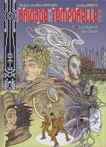Stock image for Brigade temporelle, Tome 1 : La Guerre du Graal for sale by Ammareal