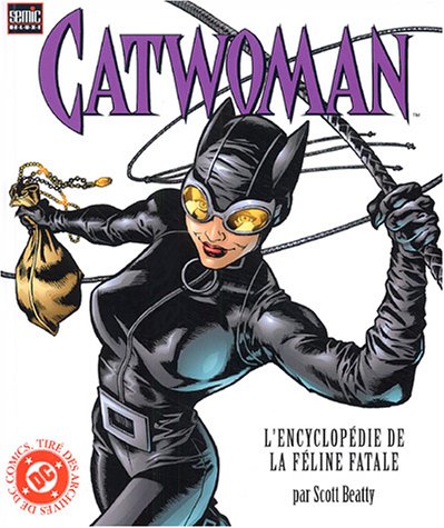 Beispielbild fr Catwoman : L'encyclopdie de la fline fatale zum Verkauf von medimops