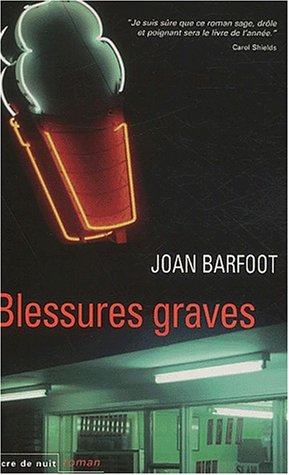 Blessures graves (9782848600062) by Joan Barfoot