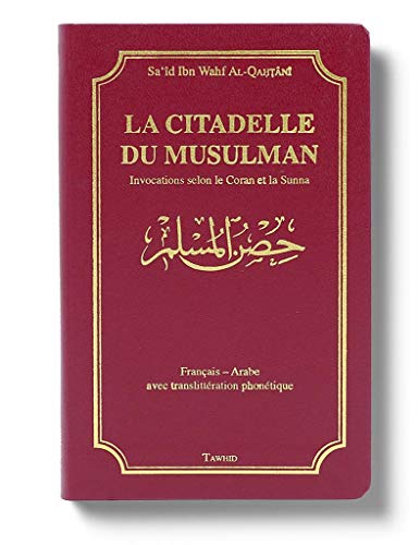 9782848620022: La citadelle du musulman : invocations selon le Coran et la Sunna