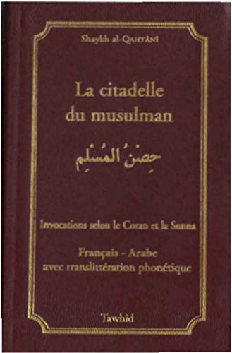 9782848621166: La citadelle du musulman: Invocations selon le Coran et la Sunna