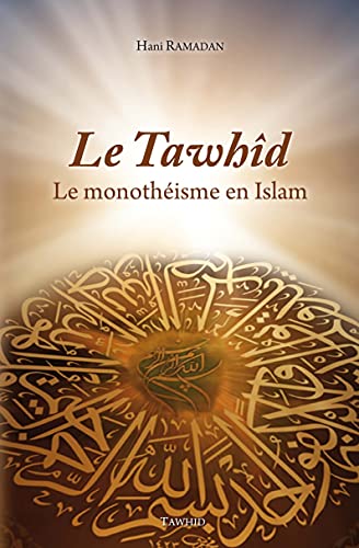 Beispielbild fr Le Tawhd : Le monothisme en Islam zum Verkauf von medimops