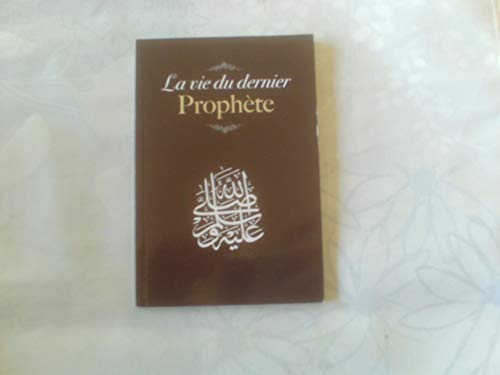 Stock image for LA VIE DU DERNIER PROPHTE//EDITIONS TAWHID//4e EDITION,2015 YUSUF ISLAM for sale by Librairie LOVE