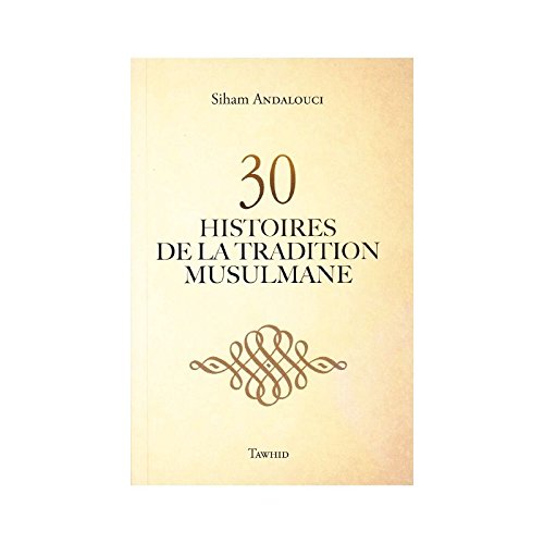 Beispielbild fr 30 Histoires De La Tradition Musulmane zum Verkauf von RECYCLIVRE