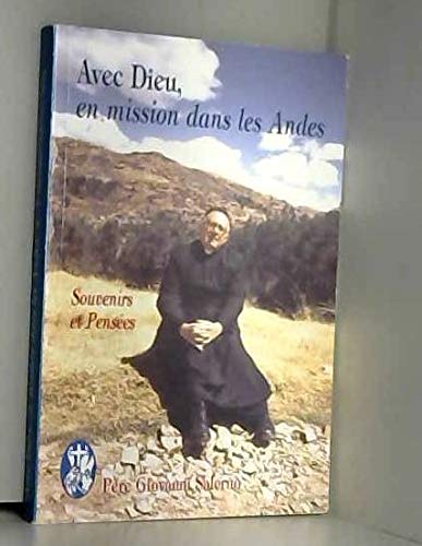 Beispielbild fr Avec dieu, en mission dans les andes : souvenirs et pensees zum Verkauf von Ammareal