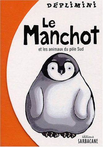 Beispielbild fr Le Manchot et les Animaux du ple Sud zum Verkauf von Ammareal