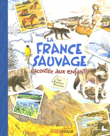 Stock image for La France sauvage raconte aux enfants for sale by Ammareal