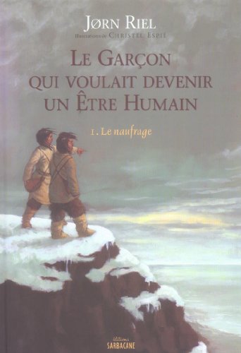 Beispielbild fr Le Garon Qui Voulait Devenir Un tre Humain. Vol. 1. Le Naufrage zum Verkauf von RECYCLIVRE