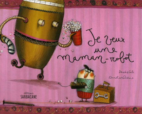 Beispielbild fr Je Veux Une Maman-robot zum Verkauf von RECYCLIVRE