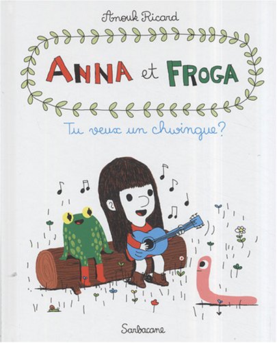 Stock image for Anna et Froga, Tome 1 : Tu veux un chwingue ? for sale by Ammareal