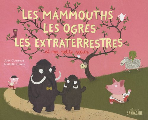 Imagen de archivo de Les mammouths, les ogres, les extra-terrestres et ma petite soeur a la venta por WorldofBooks