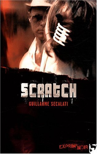 Beispielbild fr Scratch [Broch] Secalati, Guillaume zum Verkauf von BIBLIO-NET