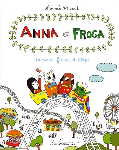 Stock image for Anna et Froga, Tome 3 : Frissons, fraises et chips for sale by Ammareal
