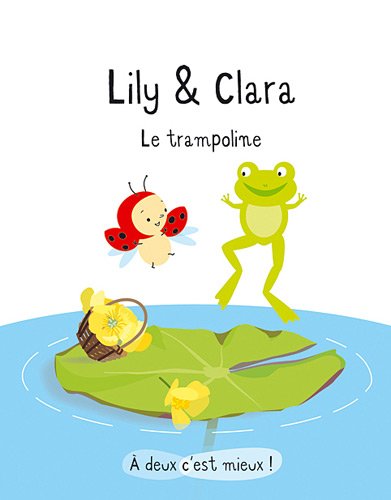Beispielbild fr Lily & Clara : Le trampoline zum Verkauf von Ammareal
