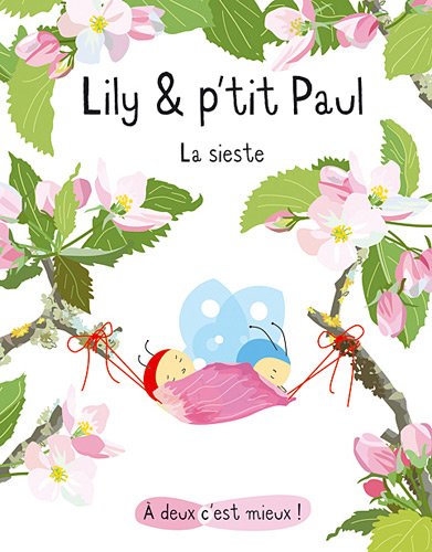 Beispielbild fr Lily & p'tit Paul : La sieste zum Verkauf von Ammareal