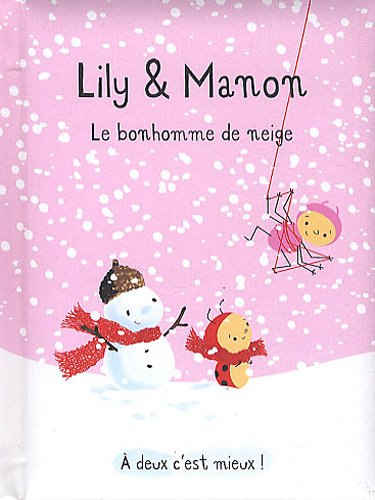 Beispielbild fr Lily & Manon : Le bonhomme de neige zum Verkauf von Ammareal