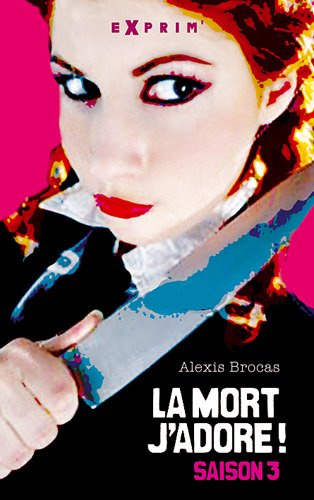 Stock image for La mort, j'adore !, Tome 3 : Arrtez le massacre ! for sale by Ammareal