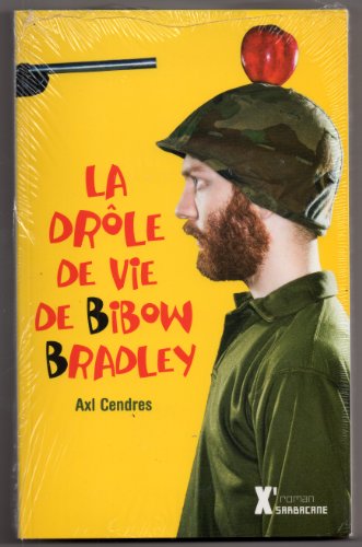 Beispielbild fr La drle de vie de Bibow Bradley zum Verkauf von Ammareal