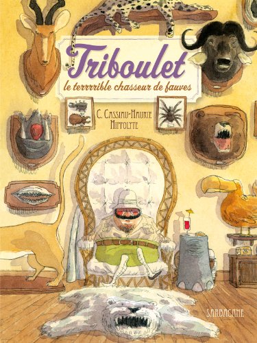 Stock image for Triboulet, le terrrrible chasseur de fauves for sale by Ammareal