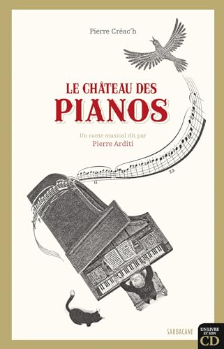 9782848657066: Le chteau des pianos: UN CONTE MUSICAL DIT PAR PIERRE ARDITI