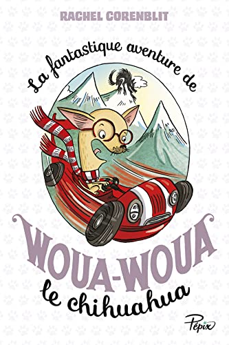 Beispielbild fr La fantastique aventure de Woua-Woua le chihuahua zum Verkauf von Ammareal