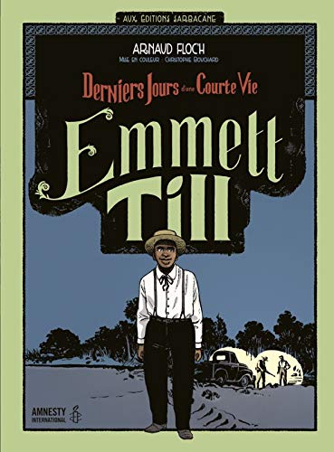9782848657714: Emmett Till: Derniers jours d'une courte vie-Edition 2015