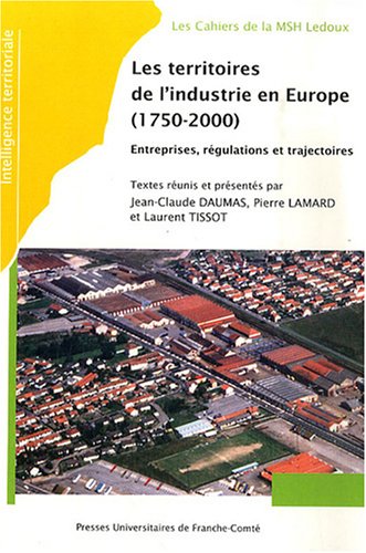 Beispielbild fr Les Territoires De L'industrie En Europe (1750-2000), Entreprises, Rgulations Et Trajectoires : Act zum Verkauf von RECYCLIVRE