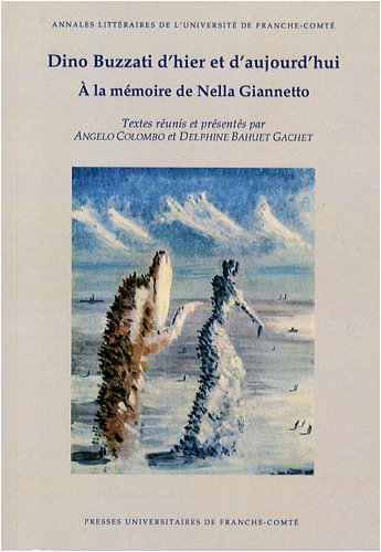 Stock image for Dino Buzzati d'hier et d'aujourd'hui : A la mmoire de Nella Giannetto for sale by medimops