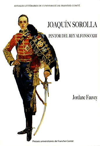 9782848672601: Joaquin Sorolla: Pintor del rey Alfonso XIII