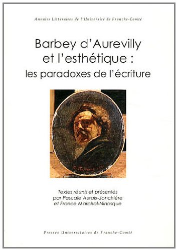 Beispielbild fr Barbey d'Aurevilly et l'esthtique : les paradoxes de l'criture zum Verkauf von Ammareal