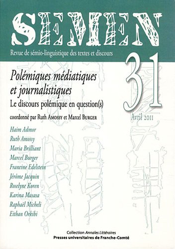 9782848673219: Semen, N 31, Avril 2011 : Polmiques mdiatiques et journalistiques : Le discours polmique en question(s)
