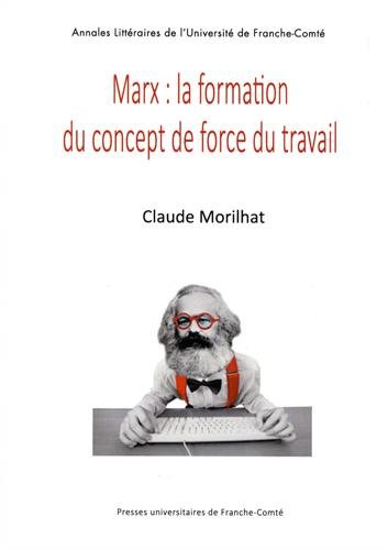 Beispielbild fr Marx, La Formation Du Concept De Force De Travail : L'conomie Politique Et Sa Critique zum Verkauf von RECYCLIVRE