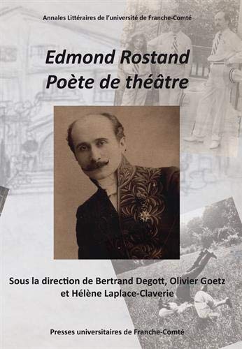 Beispielbild fr Edmond Rostand Pote De Thtre : Actes Du Centenaire Et Du Cent Cinquantenaire (1868-1918, 2018) zum Verkauf von RECYCLIVRE