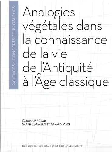 9782848679747: Analogies vgtales dans la connaissance de la vie de l'Antiquit  l'Age classique