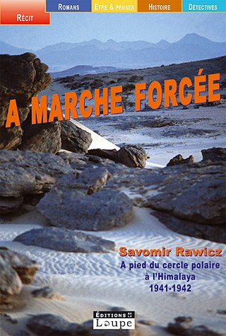 Imagen de archivo de A Marche Force :  Pied, Du Cercle Polaire  L'himalaya, 1941-1942 a la venta por RECYCLIVRE