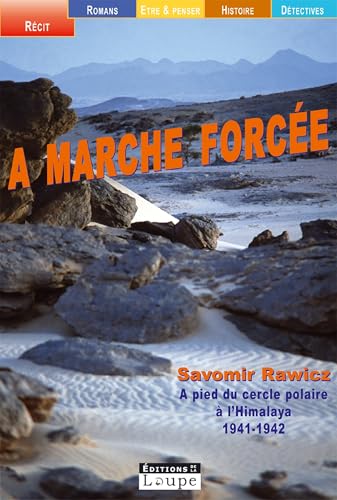 A marche forcÃ©e: A pied, du cercle polaire Ã  l'Himalaya 1941-1942 (9782848680774) by Rawicz, Slavomir; ChÃ©daille, Eric