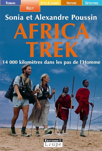 Beispielbild fr Africa Trek : 14 000 kilomtres dans les pas de l'Homme (grands caractres) zum Verkauf von Ammareal